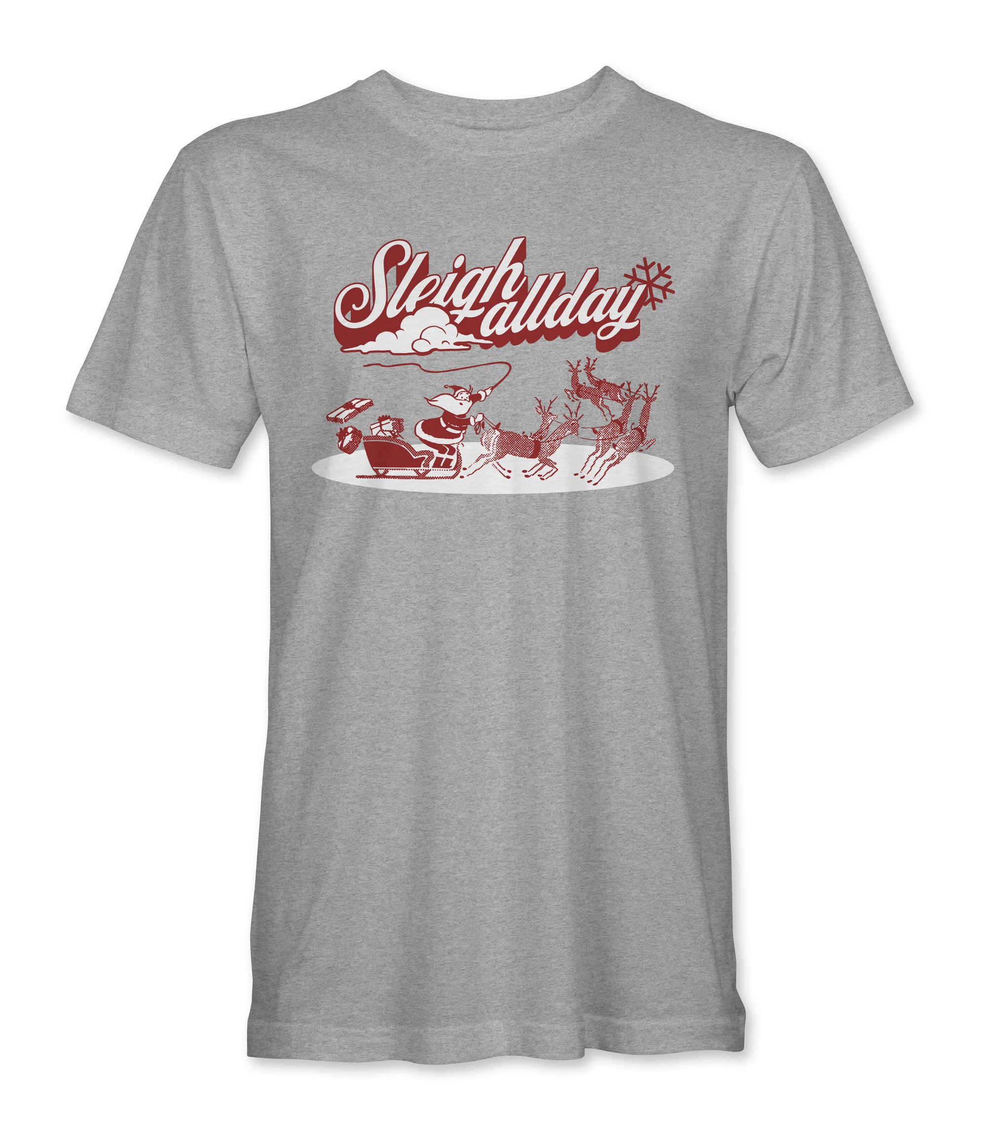 Sleigh All Day Christmas T-Shirt | Funny Holiday Santa Tee | Unisex Christmas Graphic Shirt